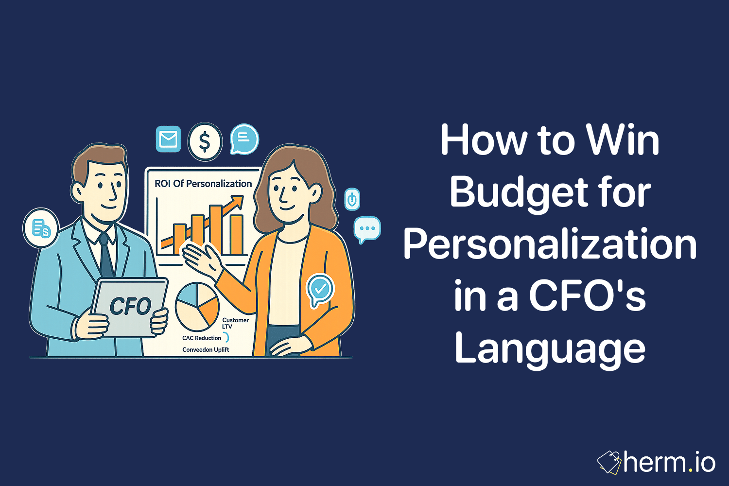 How to Win Budget for Personalization in a CFO's Language