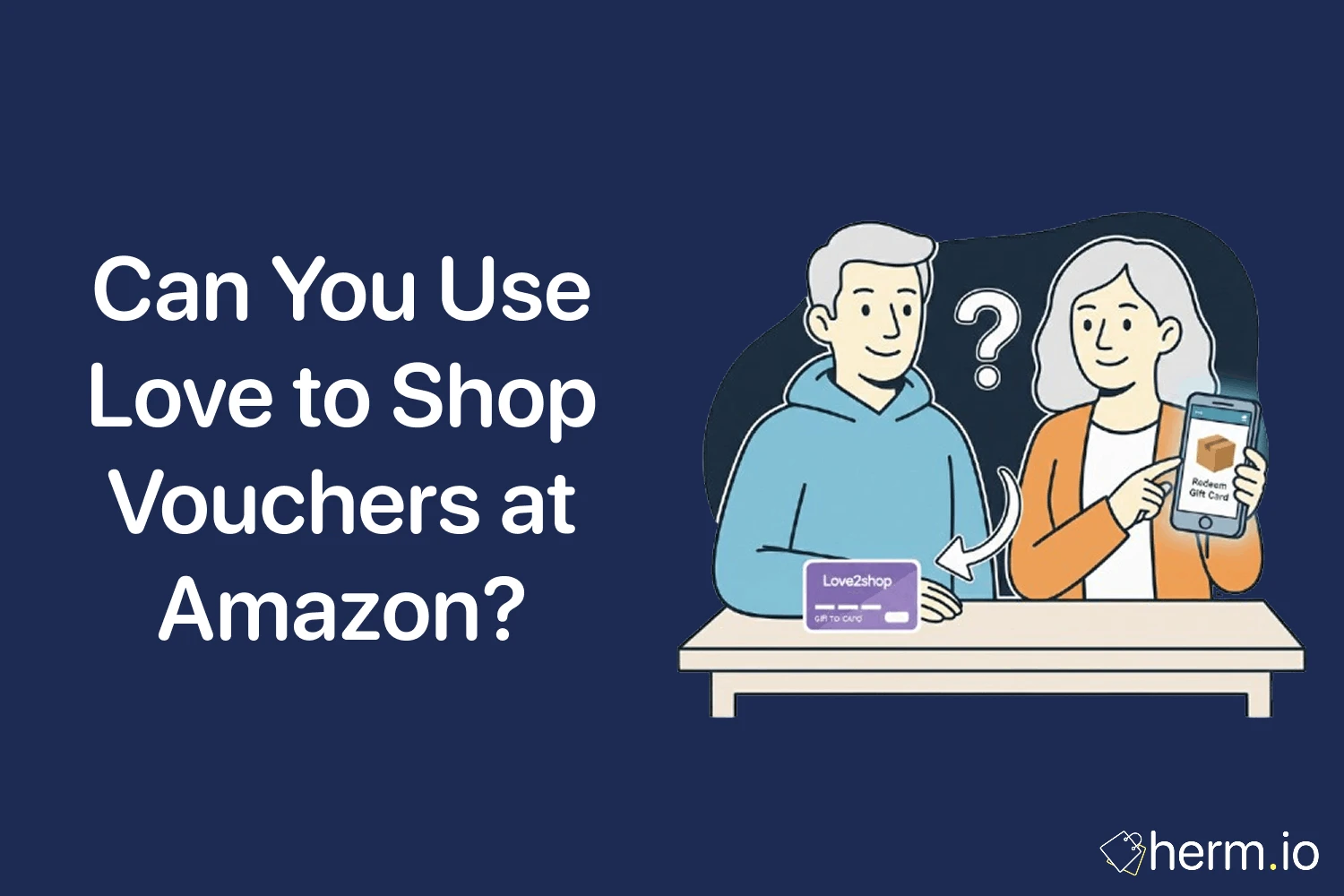 Illustration of two people with a Love2Shop gift card and a phone showing “Redeem Gift Card”, cover asking if Love to Shop vouchers work on Amazon.
