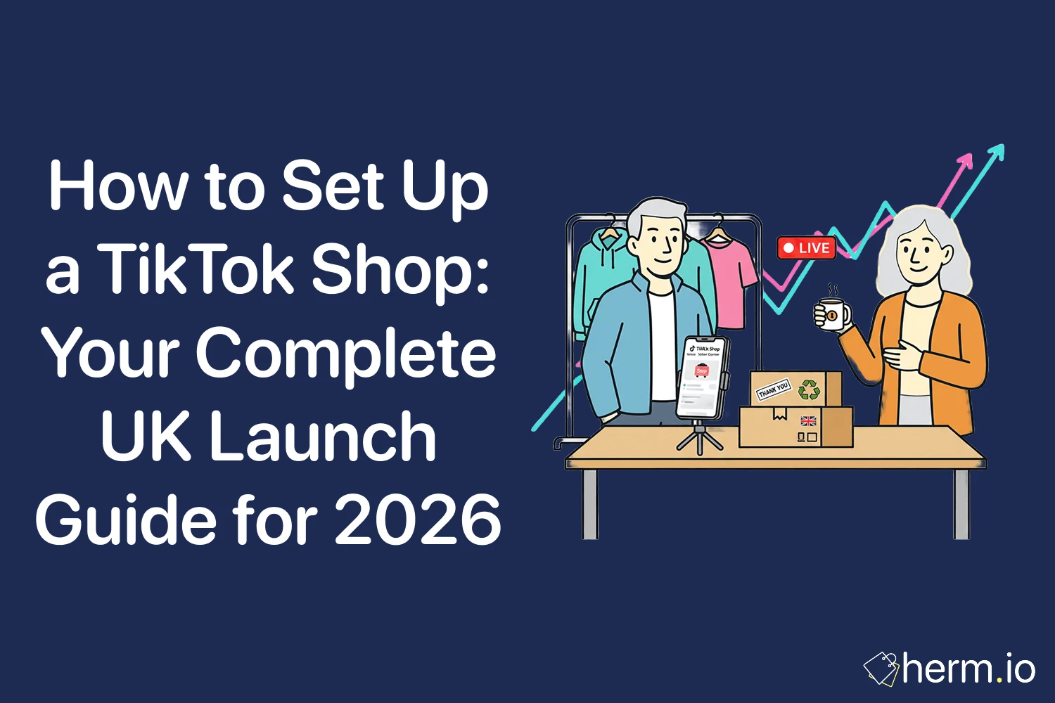 How to set up a TikTok Shop in the UK (2026) cover image showing a live selling setup, products, and shipping for sellers.