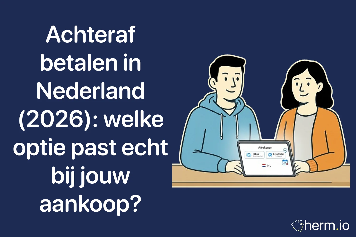 Illustratie van online checkout met iDEAL en betaal later opties – overzicht achteraf betalen in Nederland (2026) en welke optie past bij jouw aankoop.