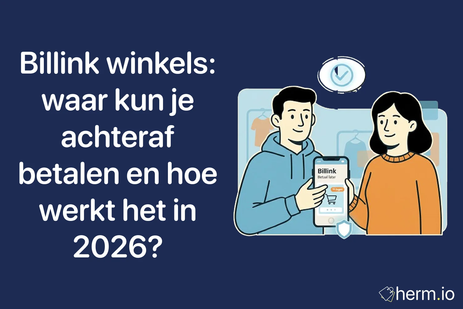 Illustratie van achteraf betalen via Billink op smartphone – overzicht van Billink winkels en hoe betalen na ontvangst werkt in 2026.