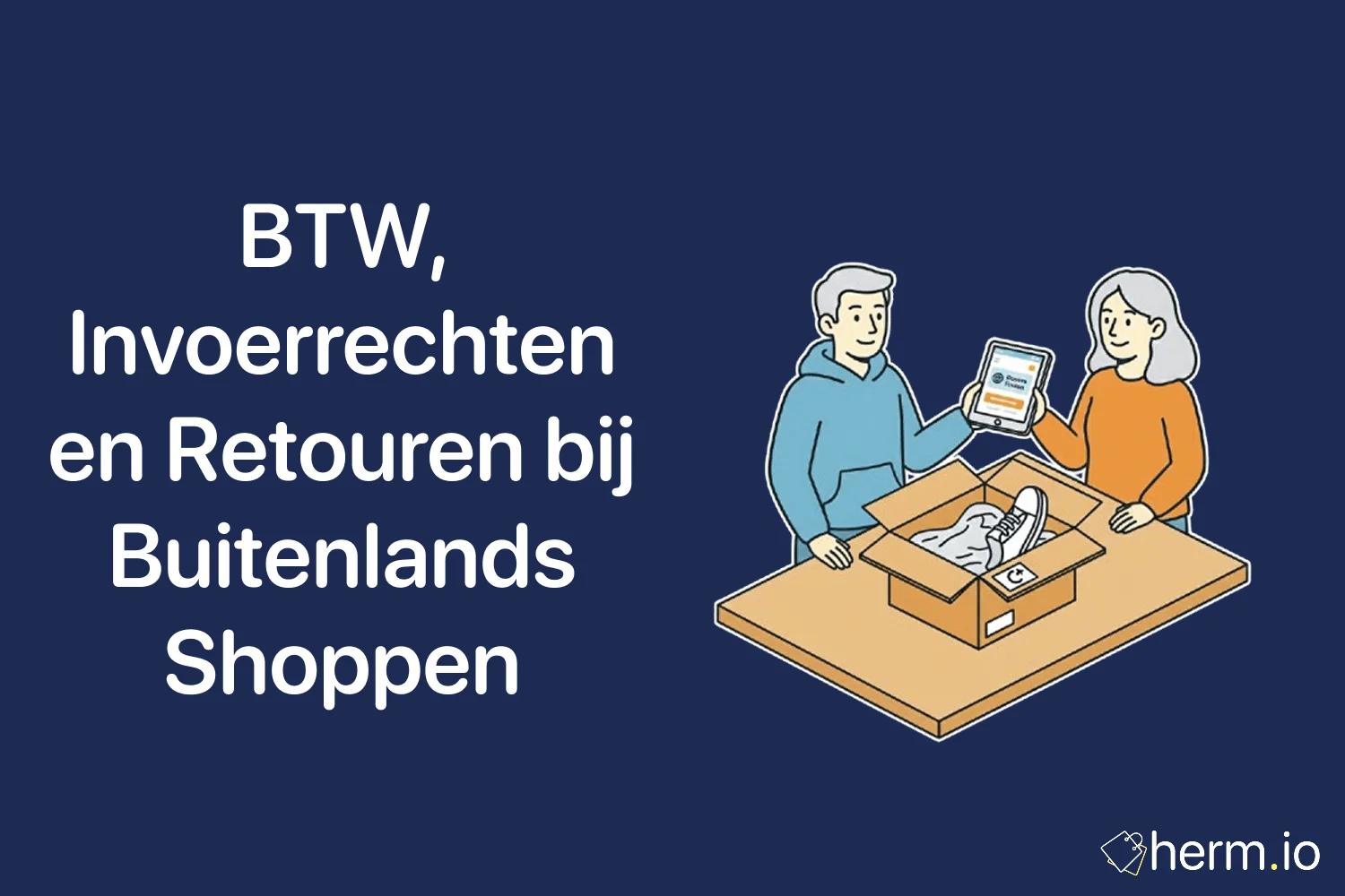 Illustratie van een pakket met schoenen en tablet, met informatie over btw, invoerrechten en retouren bij online shoppen in het buitenland.