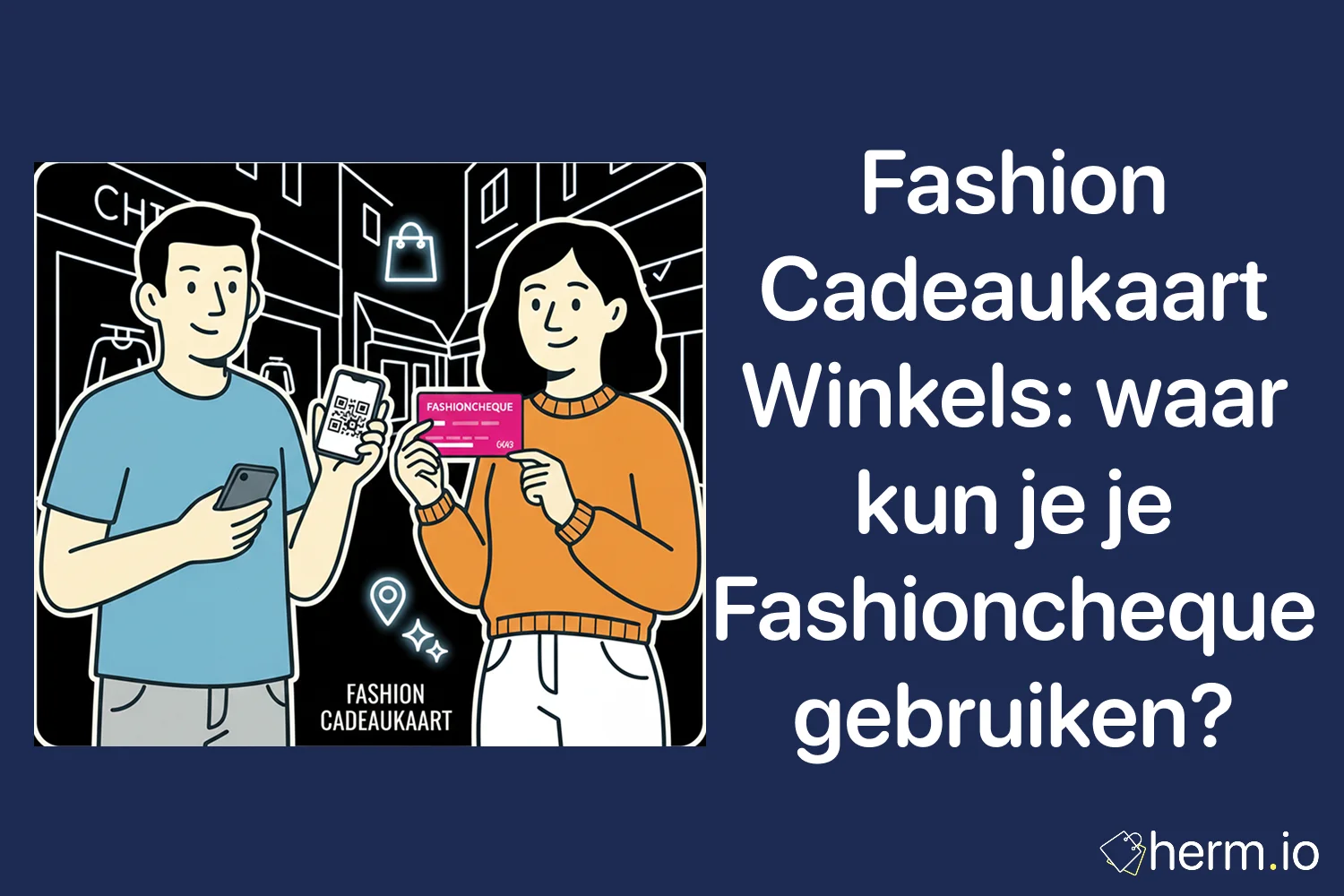 Illustratie van Fashioncheque en smartphone in winkelstraat – overzicht van Fashion Cadeaukaart winkels en waar je de Fashioncheque kunt gebruiken.