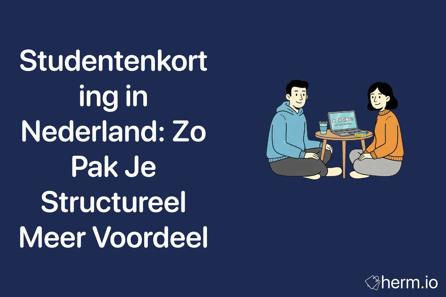 Illustratie van studenten met laptop en kortingsmelding – studentenkorting in Nederland structureel benutten voor extra voordeel.