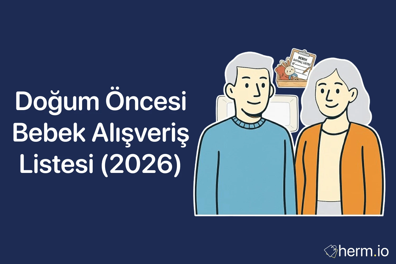 Doğum öncesi bebek alışveriş listesi 2026 kapak görseli; ebeveyn illüstrasyonu ve bebek ihtiyaç listesi detayı