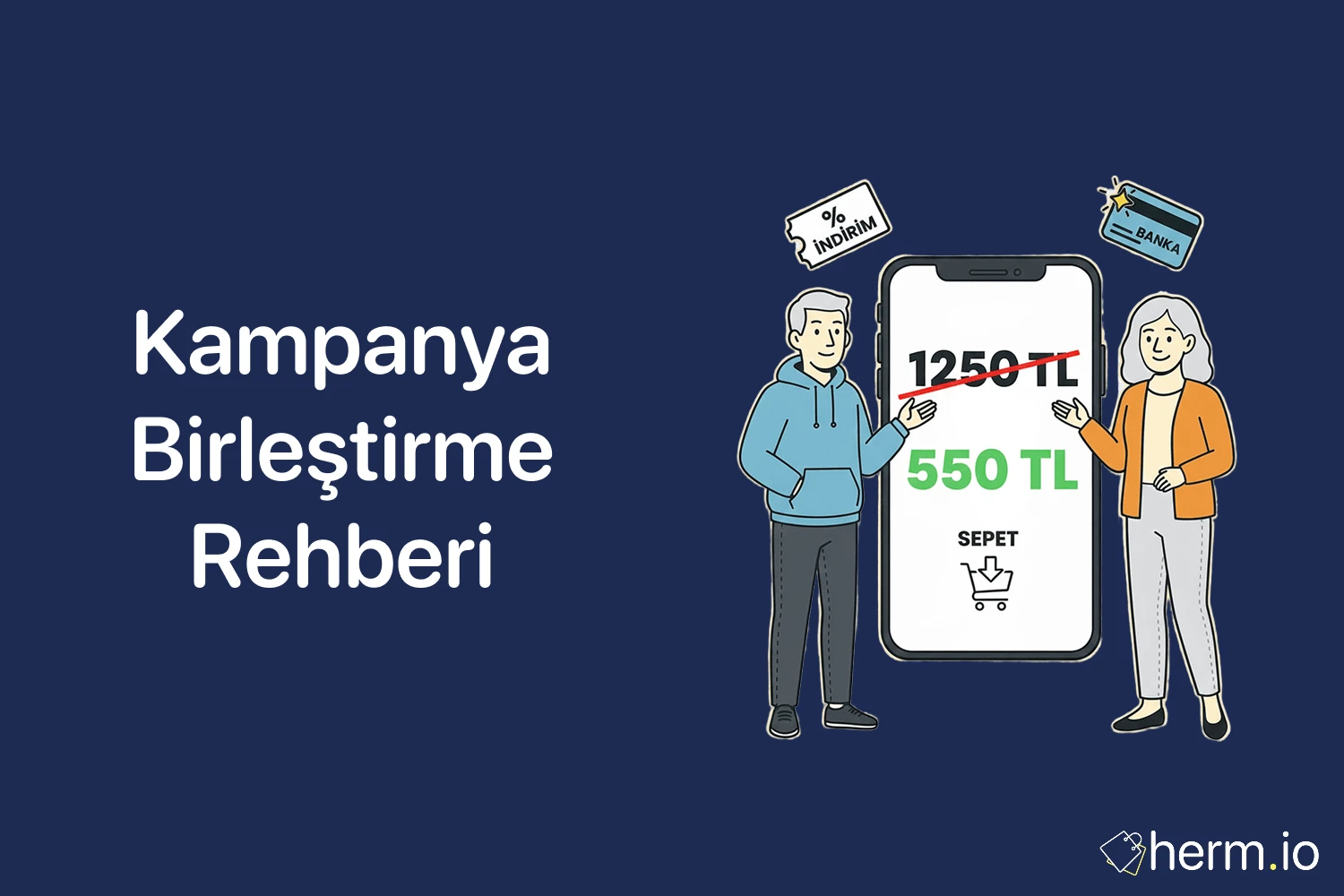 Kampanya birleştirme rehberi kapak görseli: kupon, sepet indirimi ve banka kampanyasını birlikte kullanma; telefonda indirimli sepet tutarı ve indirim etiketleri.