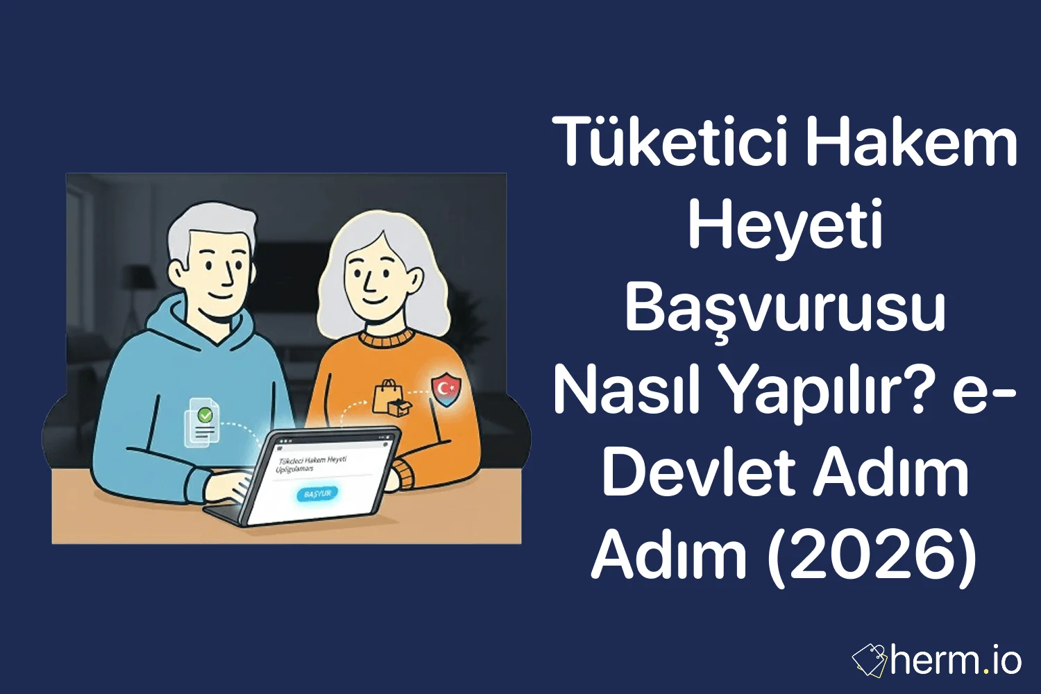 Tüketici Hakem Heyeti başvurusu nasıl yapılır e-Devlet adım adım rehberi 2026 güncel başvuru süreci görseli